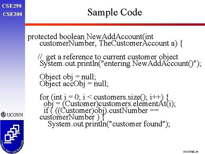 CSE 298 CSE 300 Sample Code protected boolean New. Add. Account(int customer. Number, The. CSE 298 CSE 300 Sample Code protected boolean New. Add. Account(int customer. Number, The.