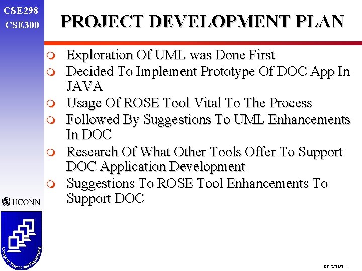 CSE 298 CSE 300 PROJECT DEVELOPMENT PLAN m m m Exploration Of UML was CSE 298 CSE 300 PROJECT DEVELOPMENT PLAN m m m Exploration Of UML was