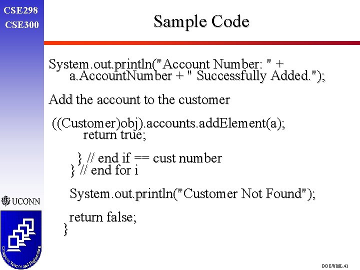 CSE 298 CSE 300 Sample Code System. out. println("Account Number: " + a. Account. CSE 298 CSE 300 Sample Code System. out. println("Account Number: " + a. Account.