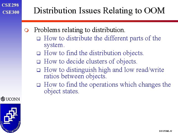 CSE 298 CSE 300 Distribution Issues Relating to OOM m Problems relating to distribution. CSE 298 CSE 300 Distribution Issues Relating to OOM m Problems relating to distribution.