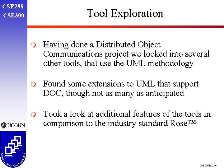 CSE 298 CSE 300 Tool Exploration m Having done a Distributed Object Communications project CSE 298 CSE 300 Tool Exploration m Having done a Distributed Object Communications project