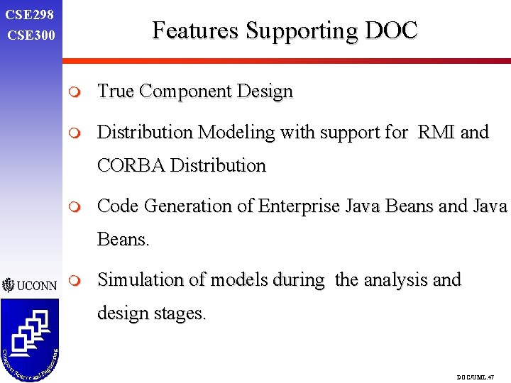 CSE 298 CSE 300 Features Supporting DOC m True Component Design m Distribution Modeling CSE 298 CSE 300 Features Supporting DOC m True Component Design m Distribution Modeling