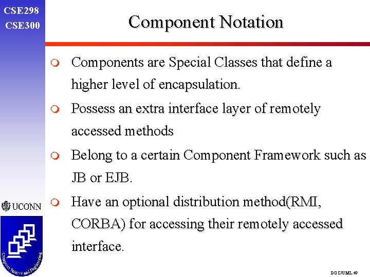 CSE 298 CSE 300 Component Notation m Components are Special Classes that define a CSE 298 CSE 300 Component Notation m Components are Special Classes that define a