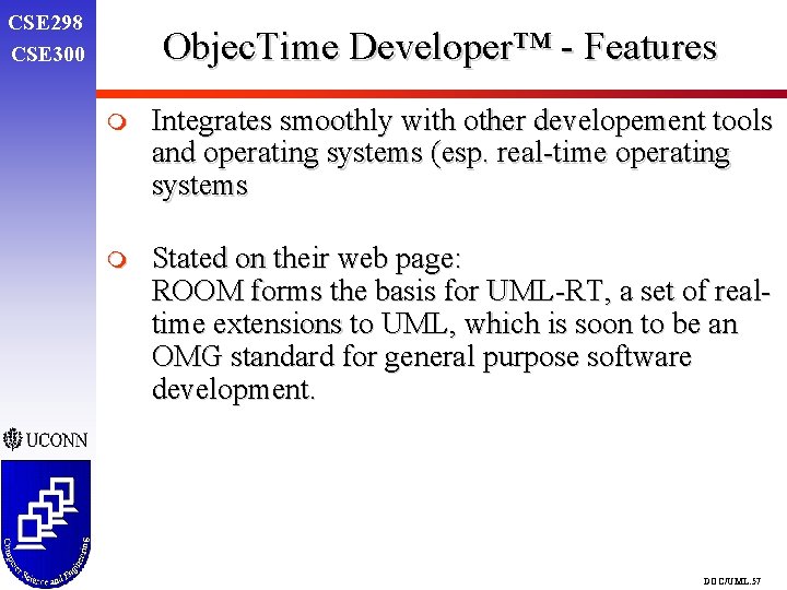 CSE 298 CSE 300 Objec. Time Developer™ - Features m Integrates smoothly with other CSE 298 CSE 300 Objec. Time Developer™ - Features m Integrates smoothly with other
