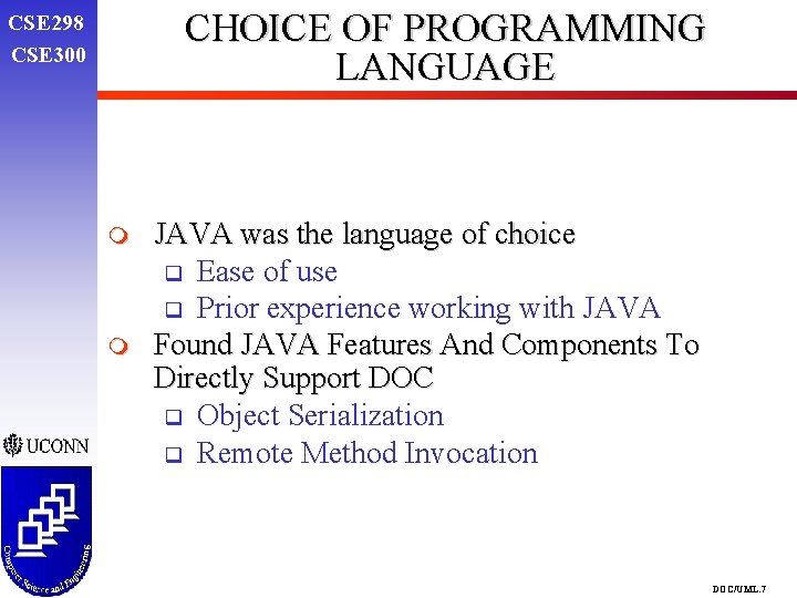CHOICE OF PROGRAMMING LANGUAGE CSE 298 CSE 300 m m JAVA was the language CHOICE OF PROGRAMMING LANGUAGE CSE 298 CSE 300 m m JAVA was the language
