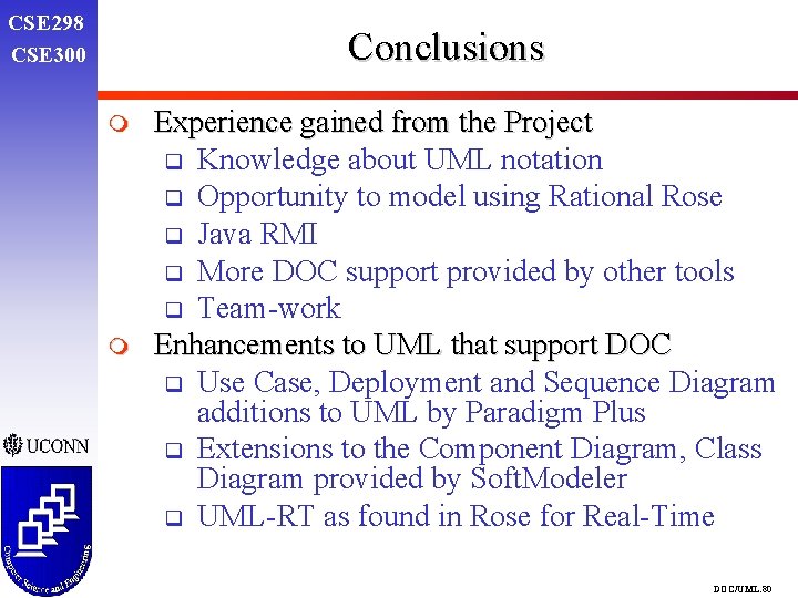 CSE 298 CSE 300 Conclusions m m Experience gained from the Project q Knowledge CSE 298 CSE 300 Conclusions m m Experience gained from the Project q Knowledge