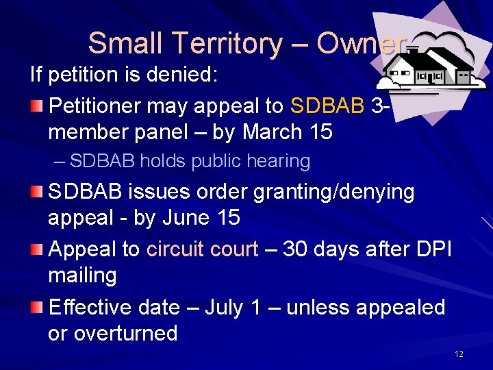 Small Territory – Owner If petition is denied: Petitioner may appeal to SDBAB 3