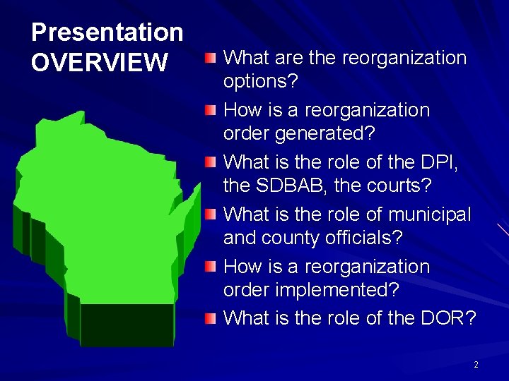 Presentation OVERVIEW What are the reorganization options? How is a reorganization order generated? What