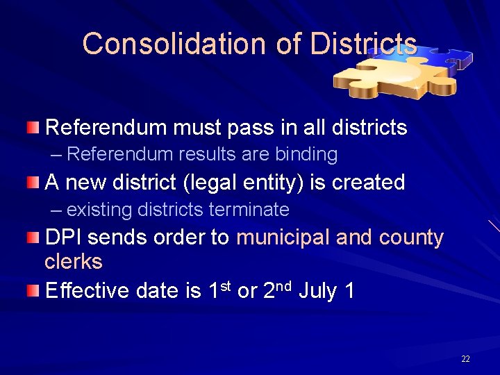 Consolidation of Districts Referendum must pass in all districts – Referendum results are binding