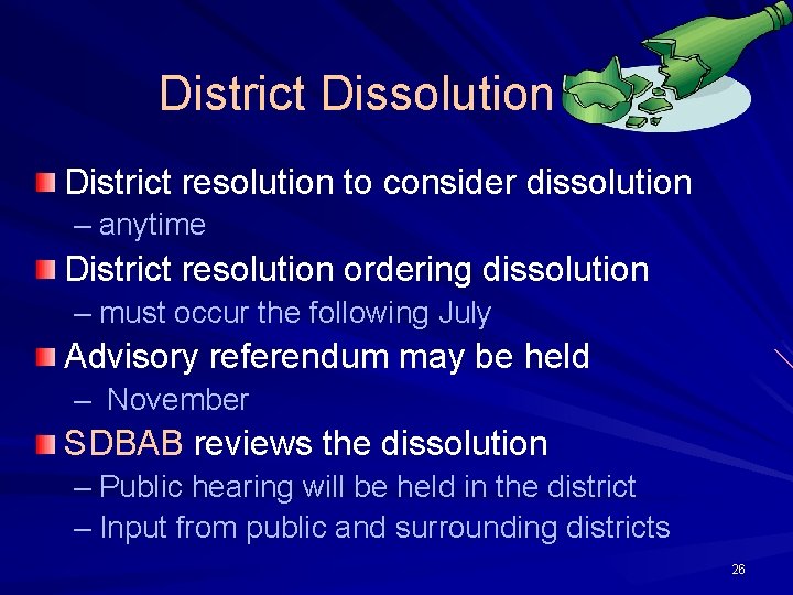 District Dissolution District resolution to consider dissolution – anytime District resolution ordering dissolution –