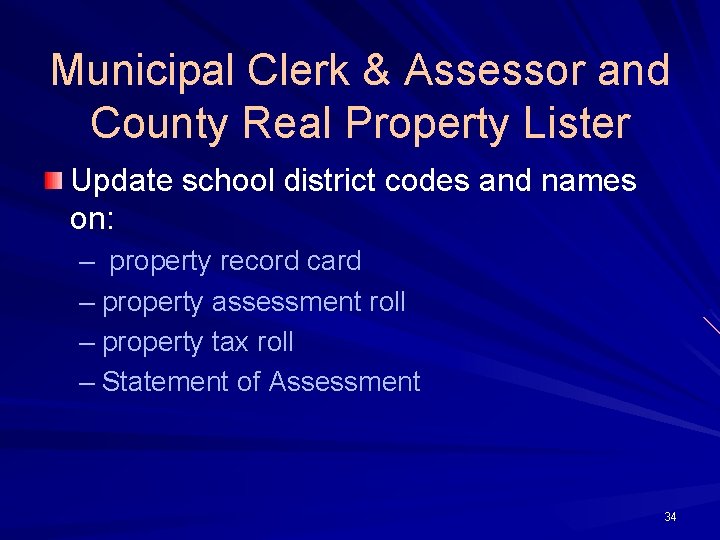 Municipal Clerk & Assessor and County Real Property Lister Update school district codes and