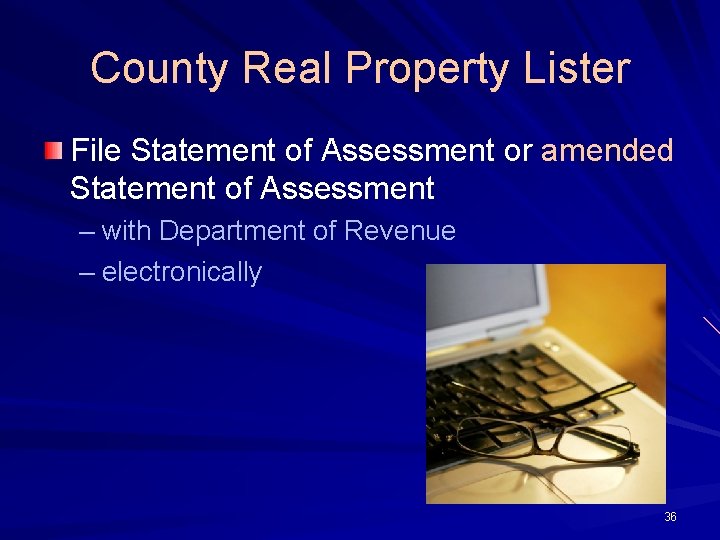 County Real Property Lister File Statement of Assessment or amended Statement of Assessment –