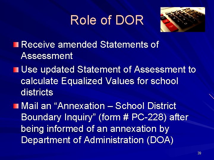 Role of DOR Receive amended Statements of Assessment Use updated Statement of Assessment to