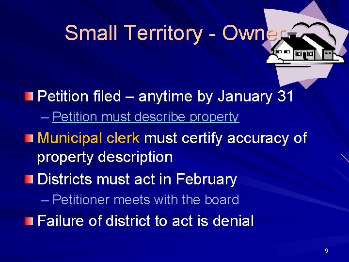 Small Territory - Owner Petition filed – anytime by January 31 – Petition must