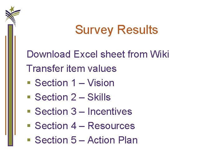 Survey Results Download Excel sheet from Wiki Transfer item values § Section 1 –