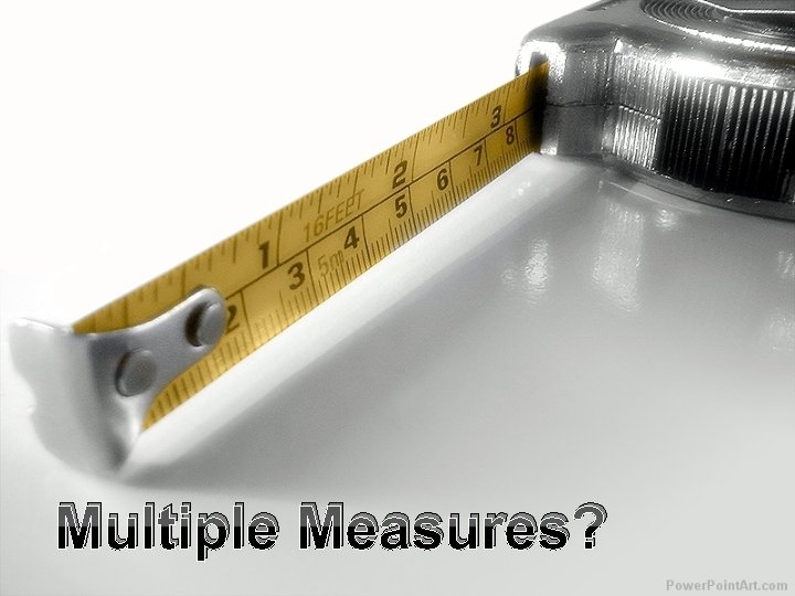 Multiple Measures? 