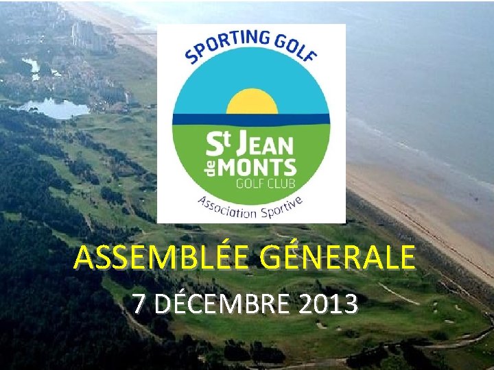 ASSEMBLÉE GÉNERALE 7 DÉCEMBRE 2013 