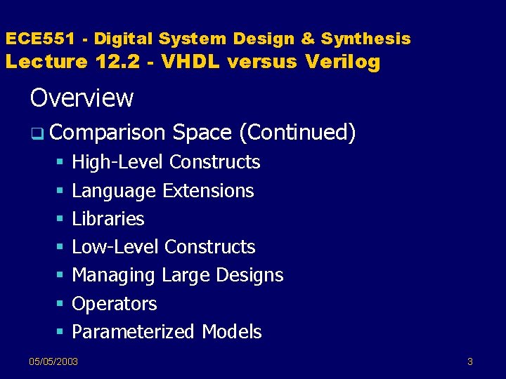 ECE 551 - Digital System Design & Synthesis Lecture 12. 2 - VHDL versus