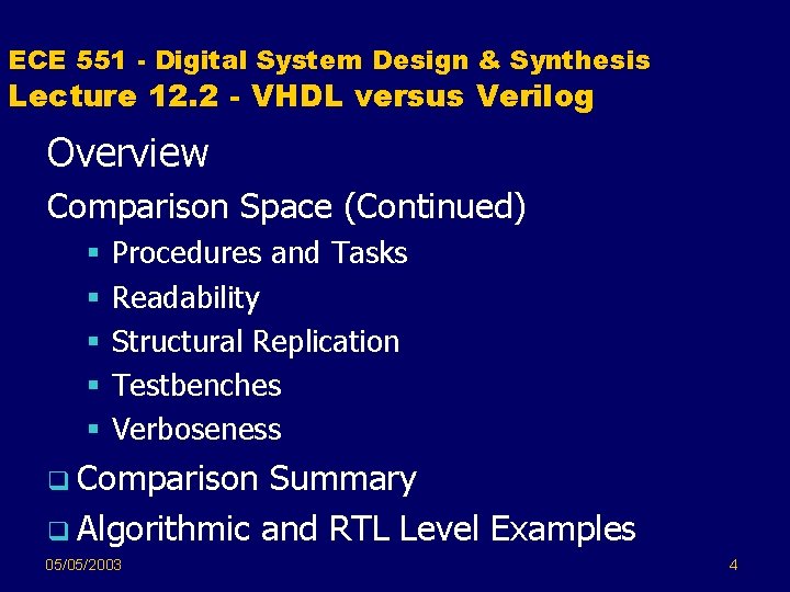 ECE 551 - Digital System Design & Synthesis Lecture 12. 2 - VHDL versus
