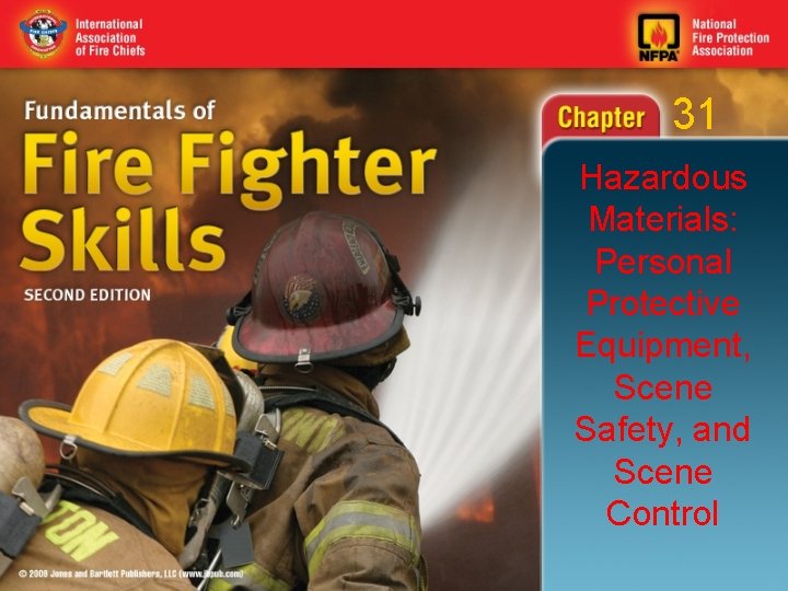 31 Hazardous Materials: Personal Protective Equipment, Scene Safety, and Scene Control 