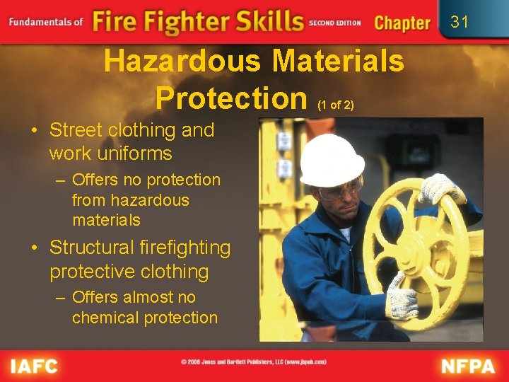 31 Hazardous Materials Protection (1 of 2) • Street clothing and work uniforms –