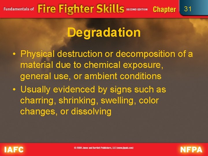 31 Degradation • Physical destruction or decomposition of a material due to chemical exposure,