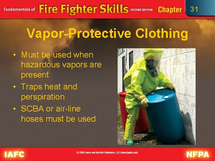 31 Vapor-Protective Clothing • Must be used when hazardous vapors are present • Traps