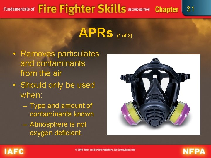 31 APRs • Removes particulates and contaminants from the air • Should only be