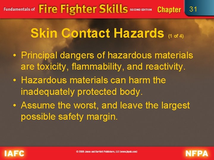 31 Skin Contact Hazards (1 of 4) • Principal dangers of hazardous materials are