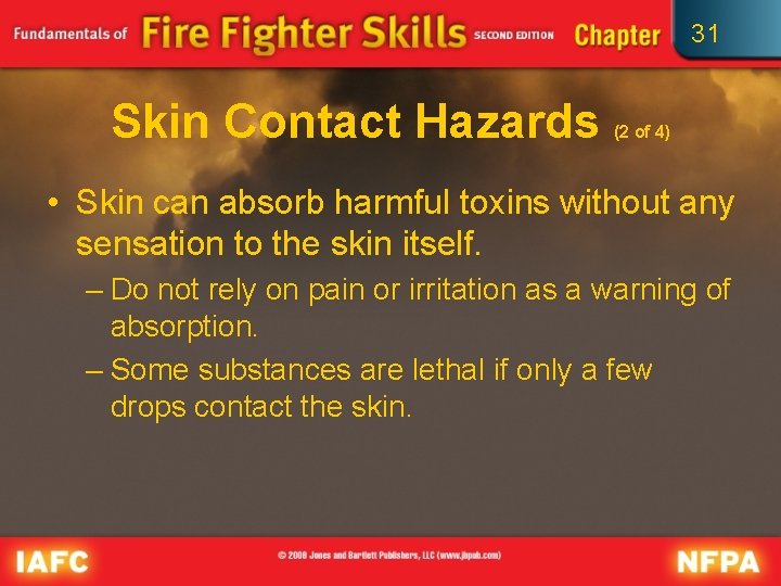 31 Skin Contact Hazards (2 of 4) • Skin can absorb harmful toxins without
