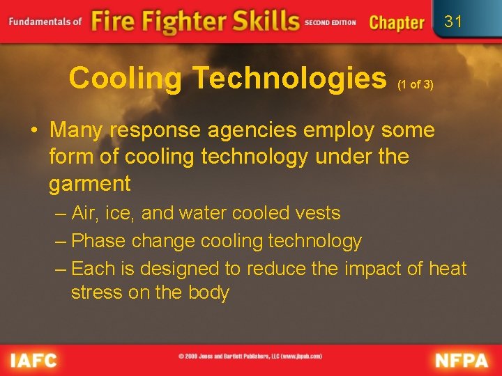 31 Cooling Technologies (1 of 3) • Many response agencies employ some form of