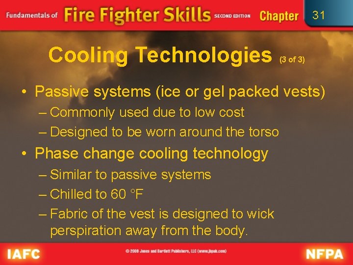 31 Cooling Technologies (3 of 3) • Passive systems (ice or gel packed vests)