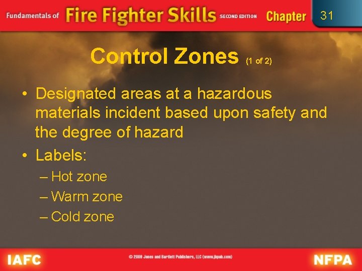 31 Control Zones (1 of 2) • Designated areas at a hazardous materials incident