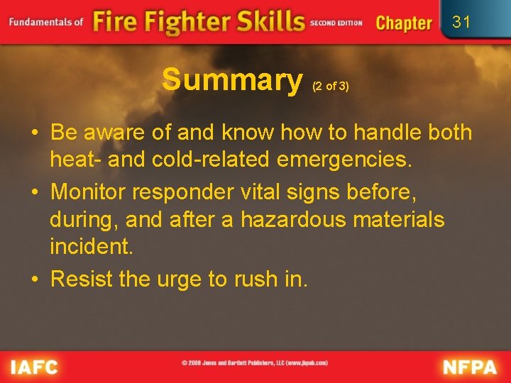 31 Summary (2 of 3) • Be aware of and know how to handle