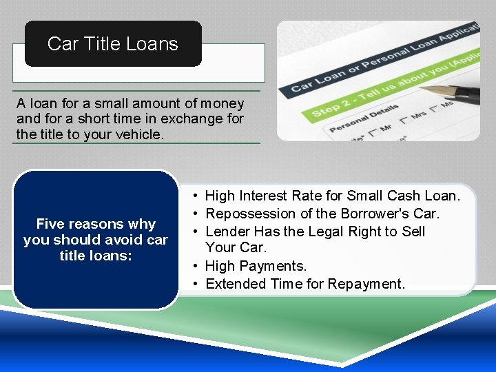 Car Title Loans A loan for a small amount of money and for a