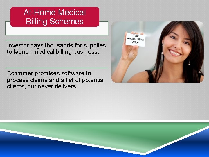 At-Home Medical Billing Schemes Investor pays thousands for supplies to launch medical billing business.