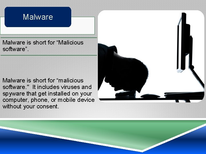 Malware is short for “Malicious software”. Malware is short for “malicious software. " It