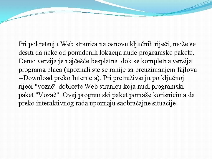 Pri pokretanju Web stranica na osnovu ključnih riječi, može se desiti da neke od