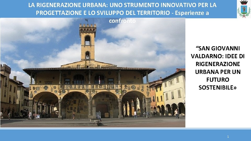 LA RIGENERAZIONE URBANA: UNO STRUMENTO INNOVATIVO PER LA PROGETTAZIONE E LO SVILUPPO DEL TERRITORIO