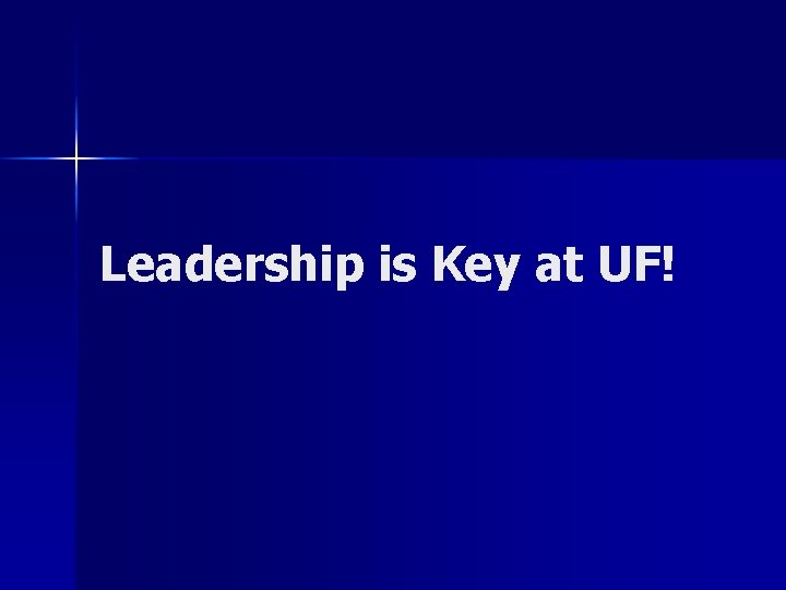 Leadership is Key at UF! 