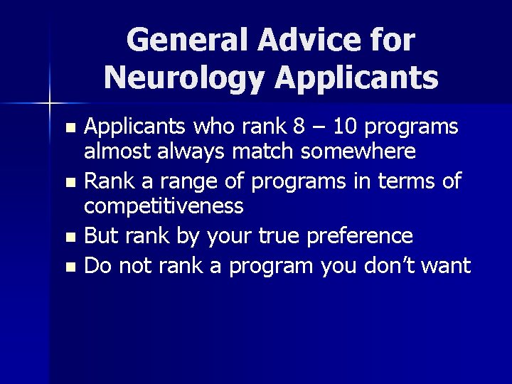General Advice for Neurology Applicants who rank 8 – 10 programs almost always match