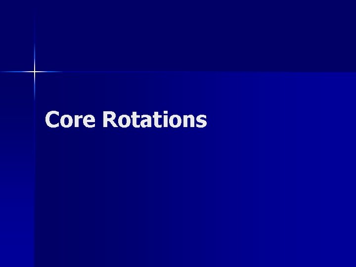 Core Rotations 