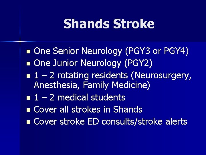 Shands Stroke One Senior Neurology (PGY 3 or PGY 4) n One Junior Neurology