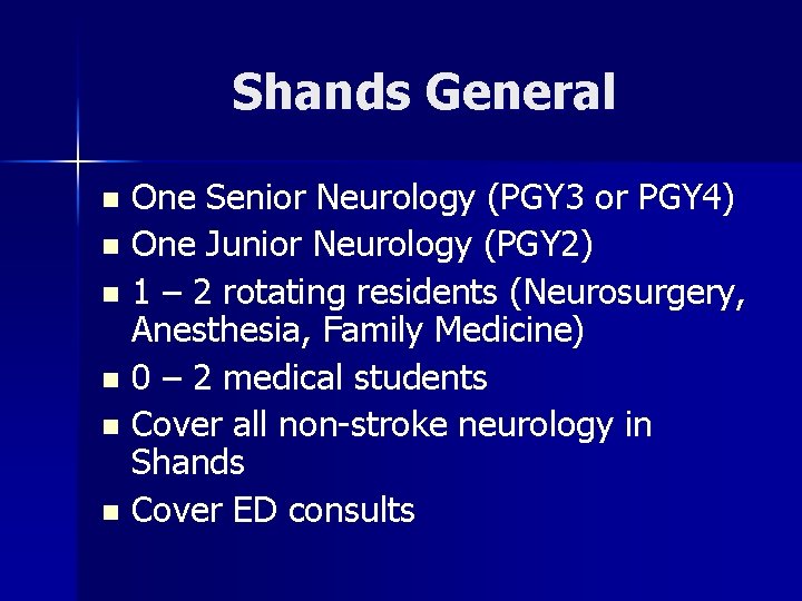 Shands General One Senior Neurology (PGY 3 or PGY 4) n One Junior Neurology