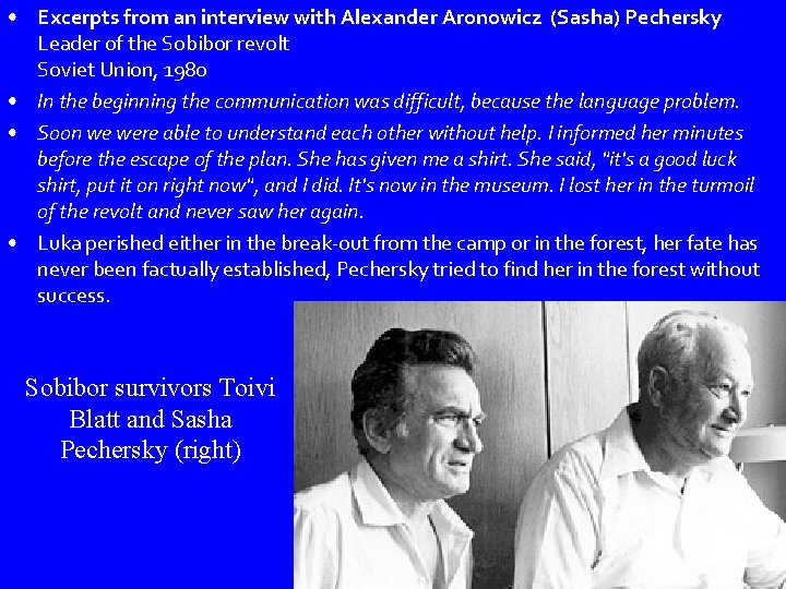  • Excerpts from an interview with Alexander Aronowicz (Sasha) Pechersky Leader of the