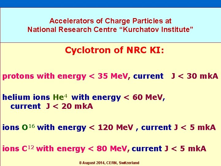 Accelerators of Charge Particles at National Research Centre “Kurchatov Institute” n Cyclotron of NRC