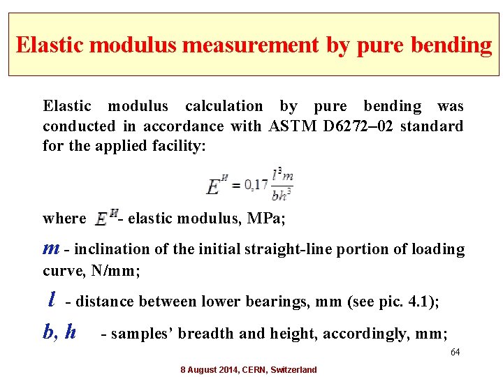 Elastic modulus measurement by pure bending Elastic modulus calculation by pure bending was conducted