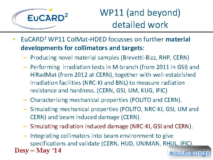 WP 11 (and beyond) detailed work • Eu. CARD 2 WP 11 Col. Mat-HDED