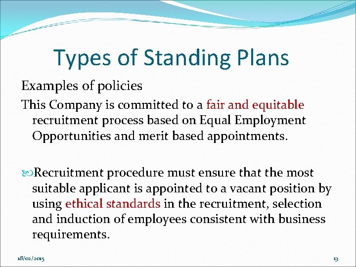 Types of Standing Plans Examples of policies This Company is committed to a fair