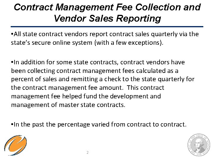 Contract Management Fee Collection and Vendor Sales Reporting • All state contract vendors report